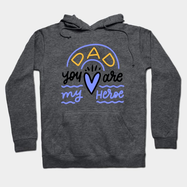 Dad! you are my hero Hoodie by This is store
